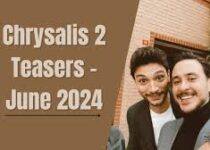 Chrysalis 2 Teasers - June 2024