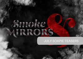 Smoke & Mirrors 2 Teasers July 2024